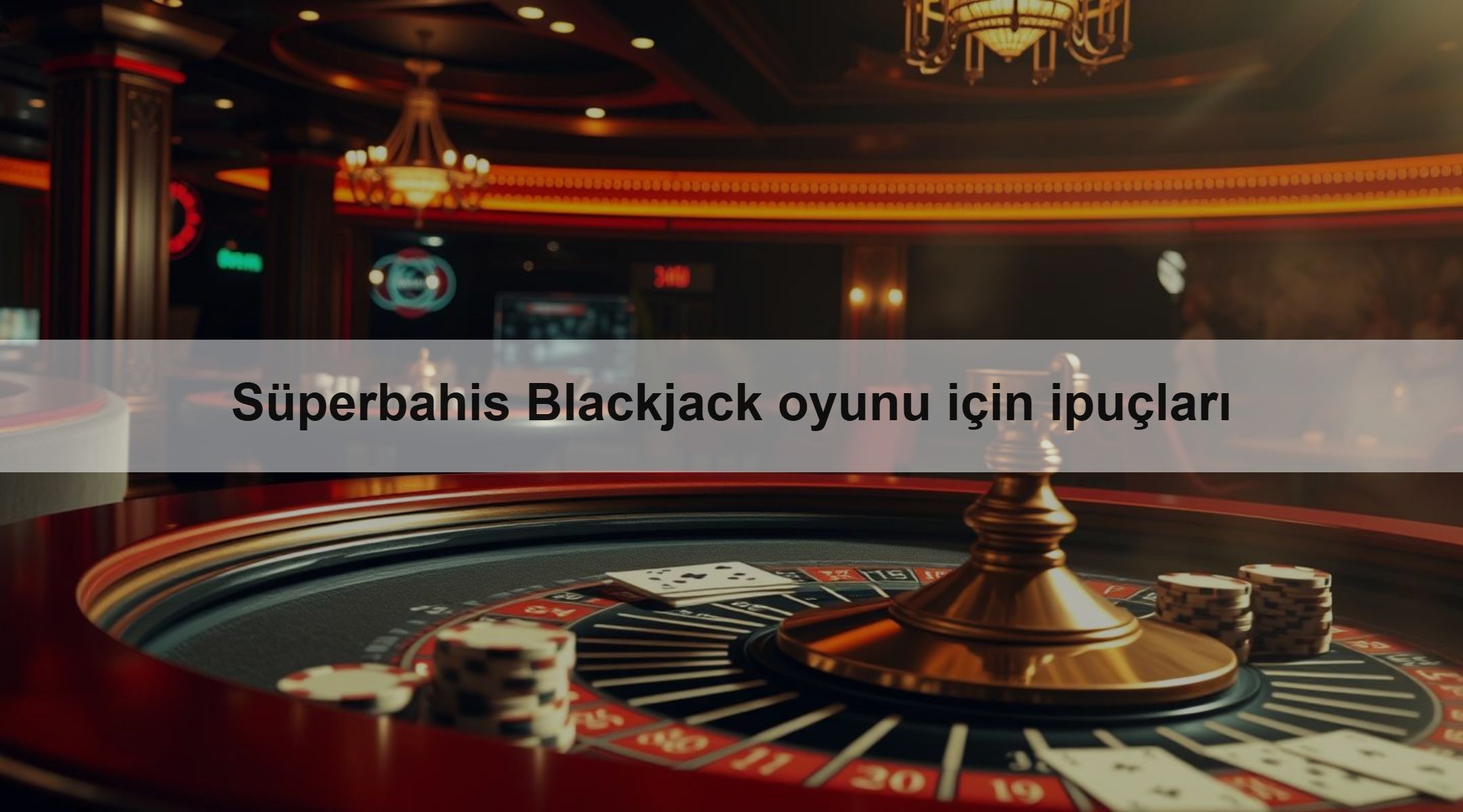 Süperbahis Blackjack oyunu için ipuçları