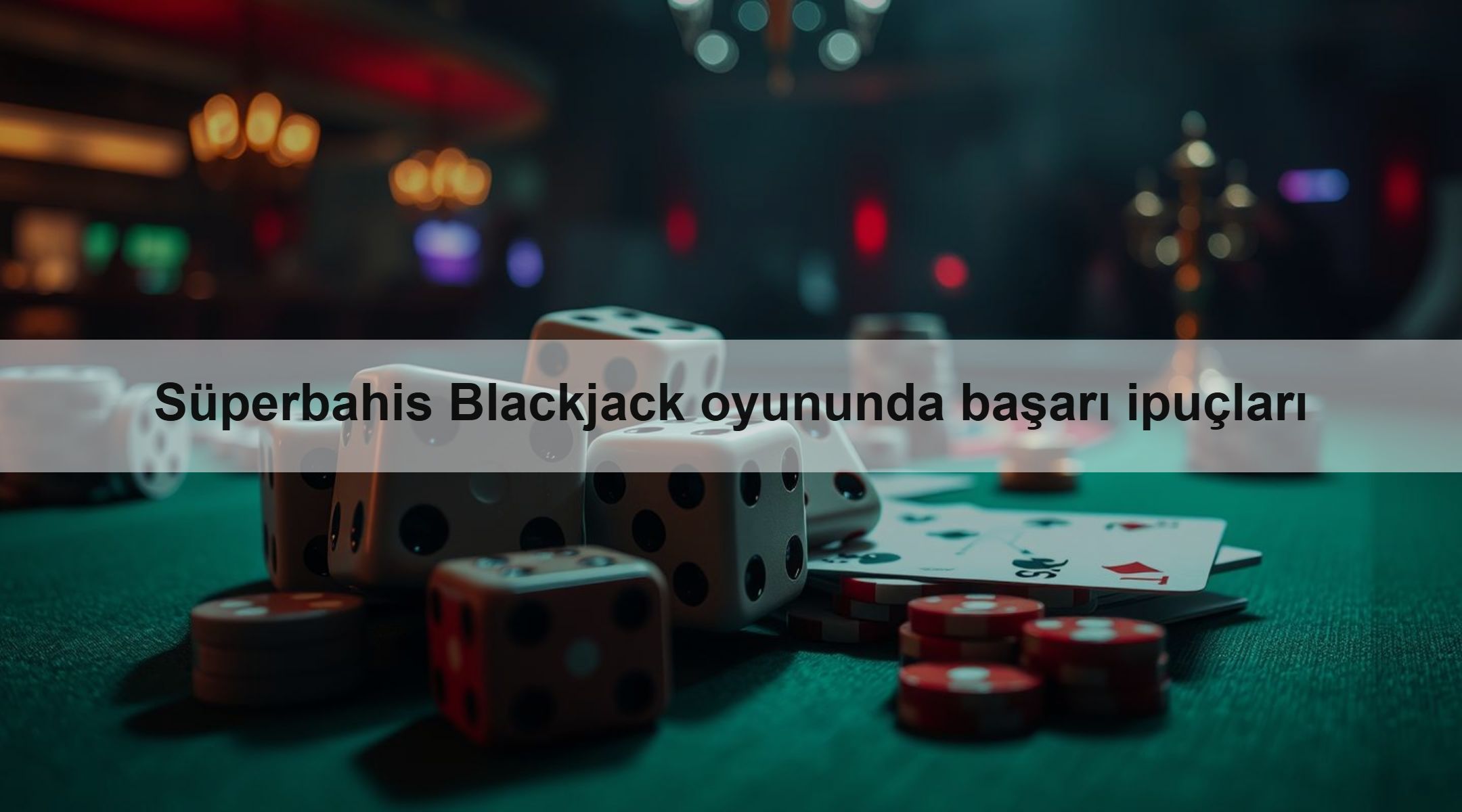 Süperbahis Blackjack oyununda başarı ipuçları