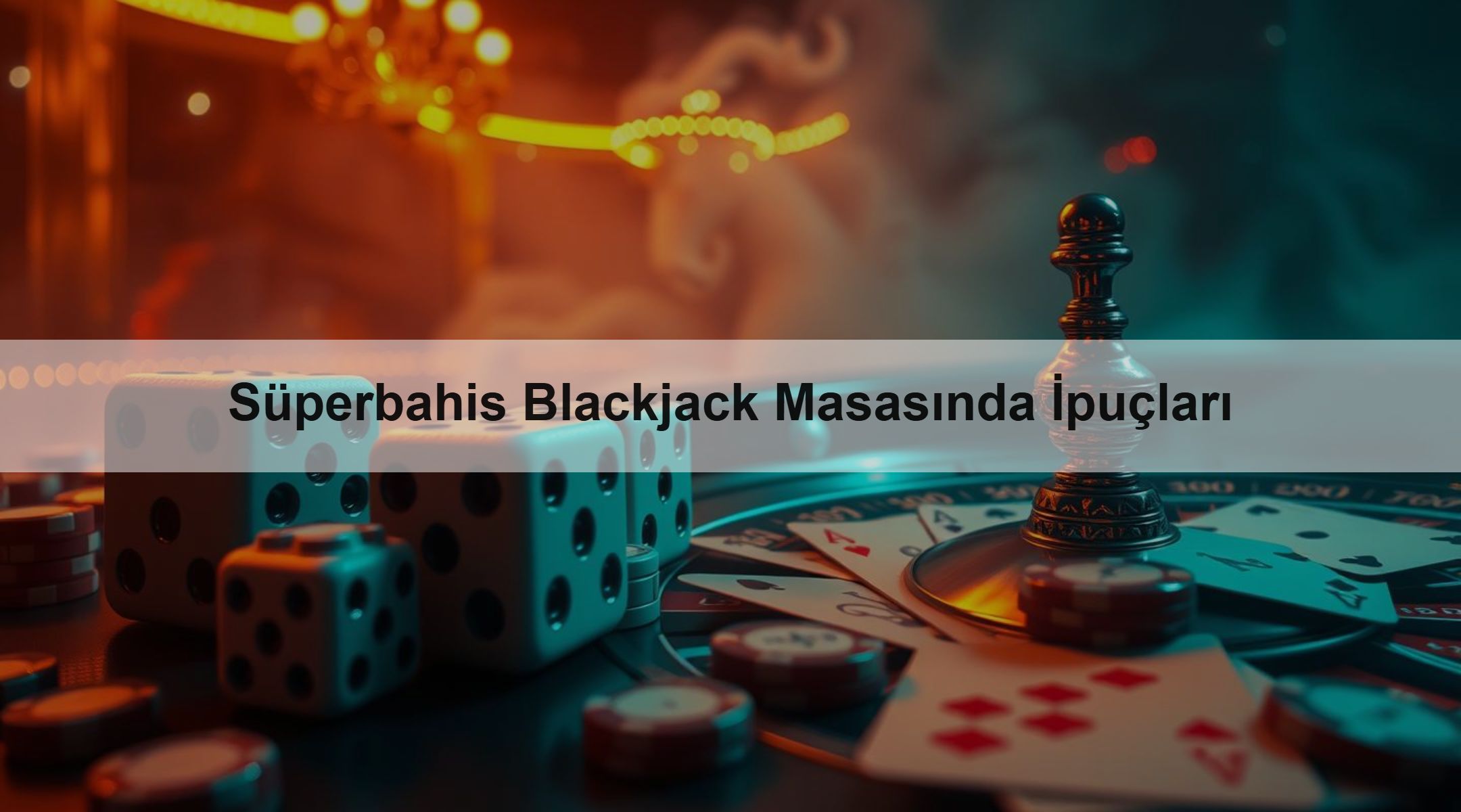 Süperbahis Blackjack Masasında İpuçları