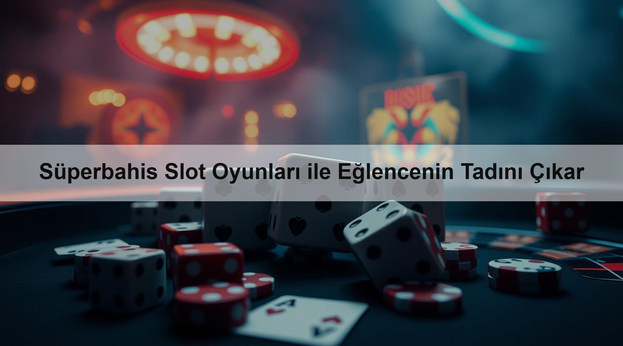 Süperbahis Slot Oyunları ile Eğlencenin Tadını Çıkar
