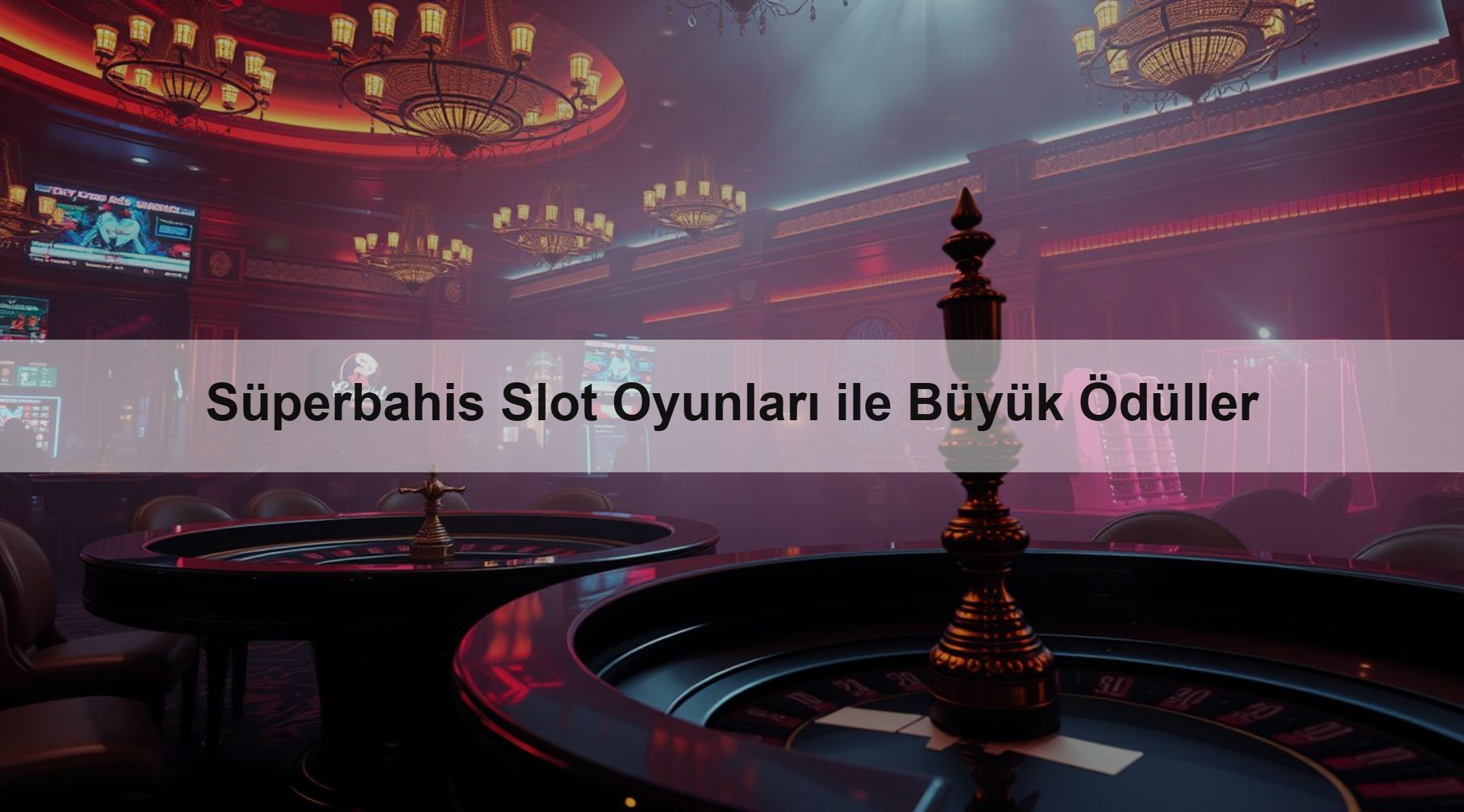 Süperbahis Slot Oyunları ile Büyük Ödüller
