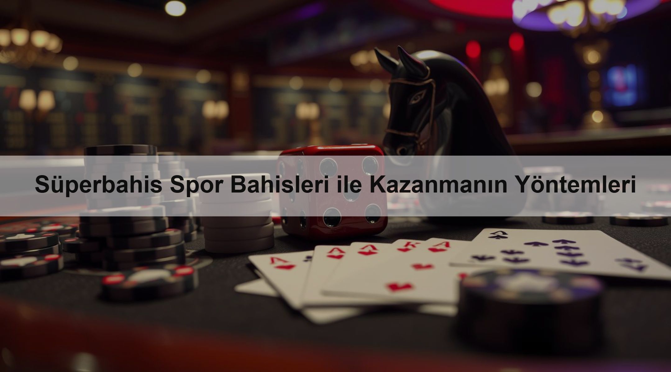 Süperbahis Spor Bahisleri ile Kazanmanın Yöntemleri