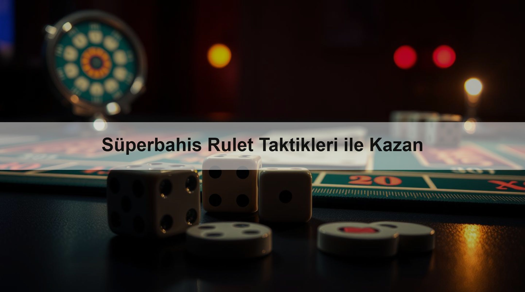 Süperbahis Rulet Taktikleri ile Kazan