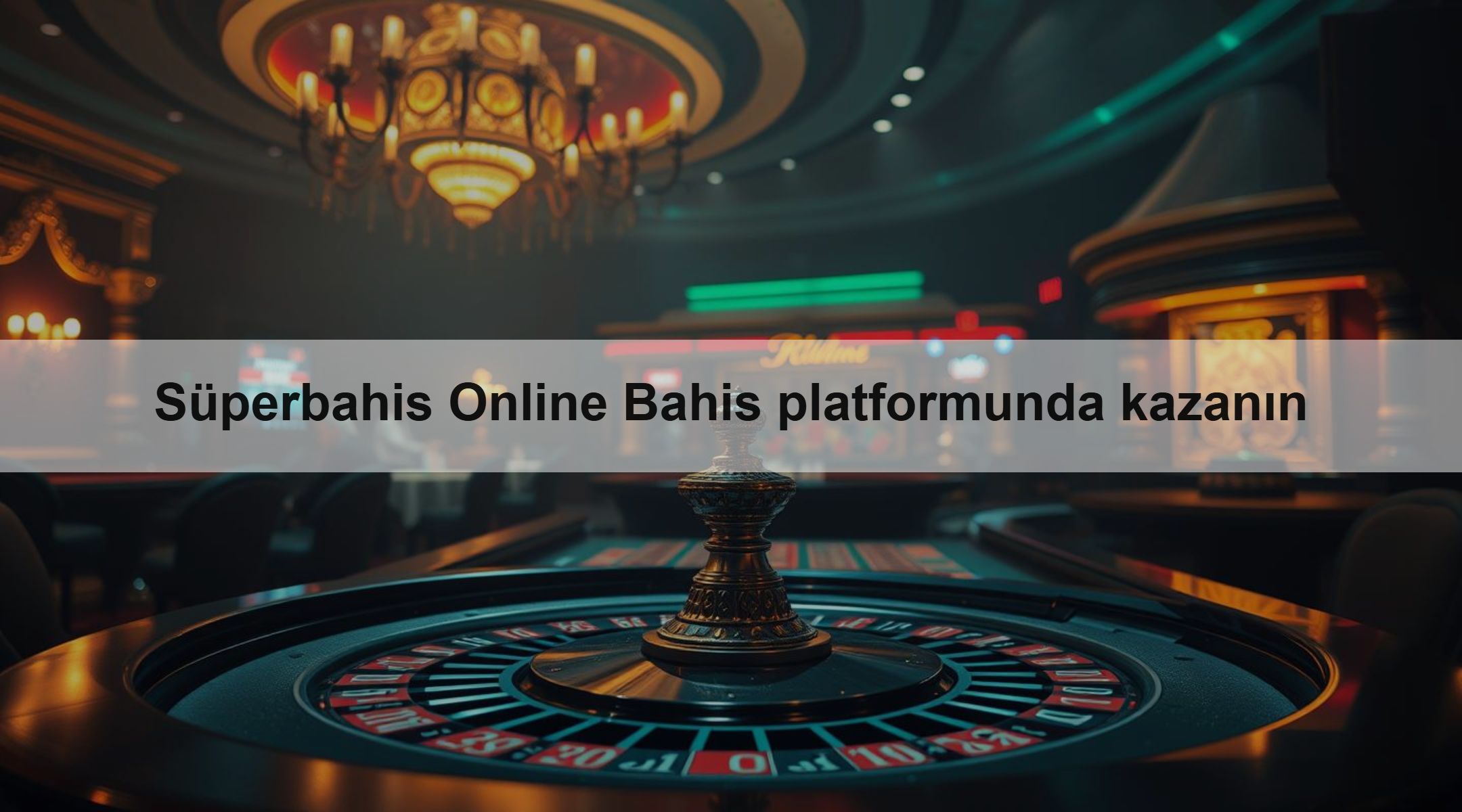 Süperbahis Online Bahis platformunda kazanın