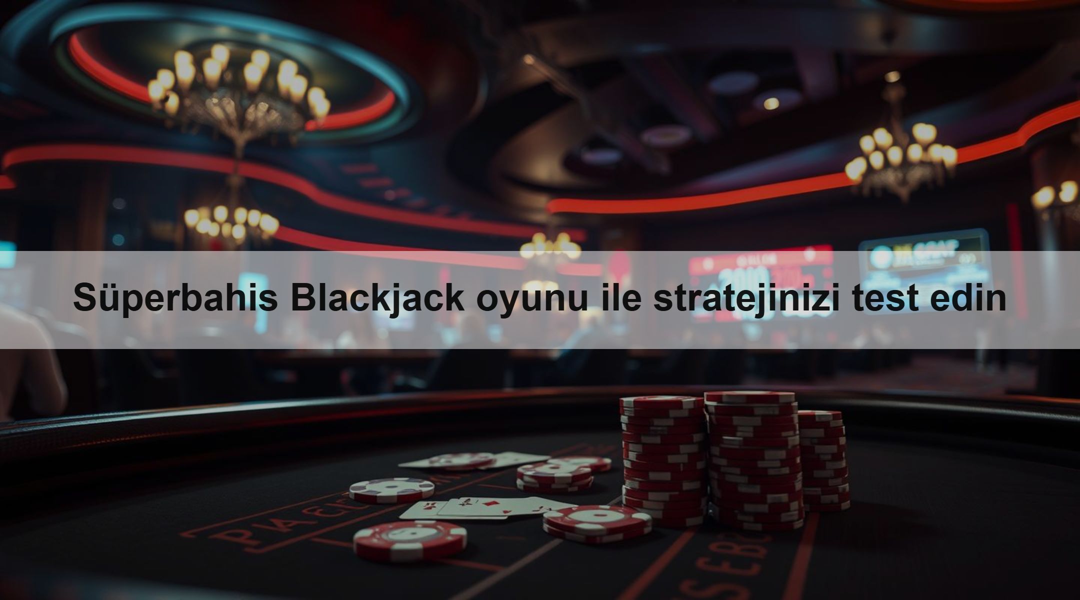 Süperbahis Blackjack oyunu ile stratejinizi test edin